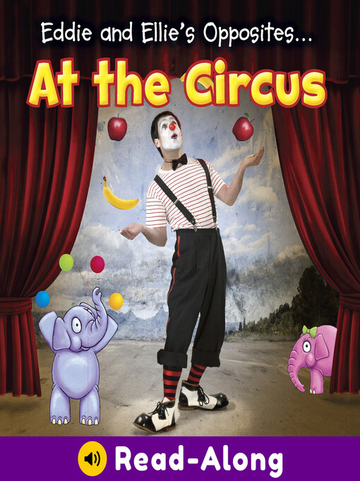 Title details for Eddie and Ellie's Opposites at the Circus by Daniel Nunn - Available